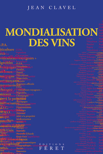 Couverture du livre « Mondialisation des vins » de Jean Clavel aux éditions Feret