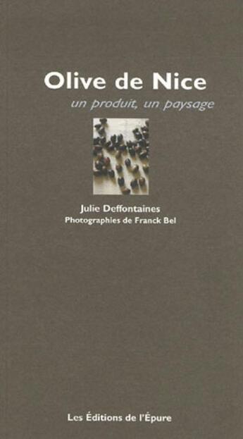 Couverture du livre « Olive de Nice » de Julie Deffontaines et Franck Bel aux éditions Les Editions De L'epure