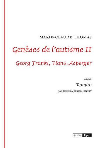 Couverture du livre « Genèses de l'autisme Tome 2 : Georg Frankl, Hans Asperger » de Marie-Claude Thomas aux éditions Epel