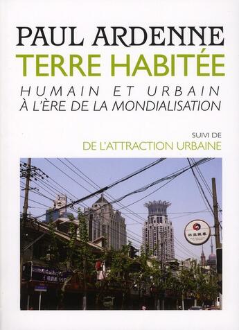 Couverture du livre « Terre habitée ; humain et urbain à l'ère de la mondialisation ; attraction urbaine » de Paul Ardenne aux éditions Archibooks