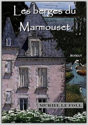 Couverture du livre « Les berges du Marmouset » de M. Le Foll aux éditions Beaurepaire