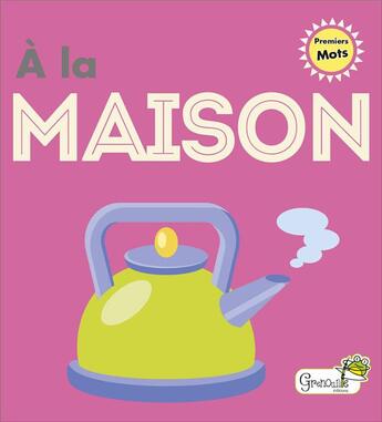 Couverture du livre « À la maison » de Fhiona Galloway aux éditions Grenouille