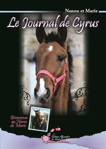 Couverture du livre « Le journal de Cyrus » de Marie et Nanou aux éditions Alexandra De Saint Prix