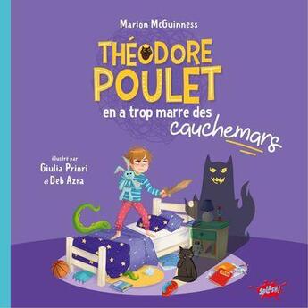 Couverture du livre « Théodore Poulet en a trop marre des cauchemars » de Marion Mcguinness et Deb Azra aux éditions Editions Splash Splash!