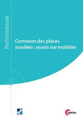 Couverture du livre « Corrosion des pièces soudées : essais sur mobilier » de Veronique Vovard aux éditions Cetim