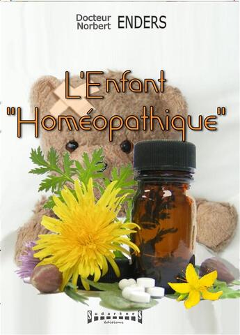 Couverture du livre « L'enfant homéopathique » de Norbert Enders aux éditions Sudarenes