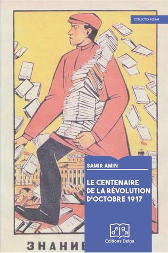 Couverture du livre « Le Centenaire de la Révolution d'octobre 1917 » de Amin Samir aux éditions Delga