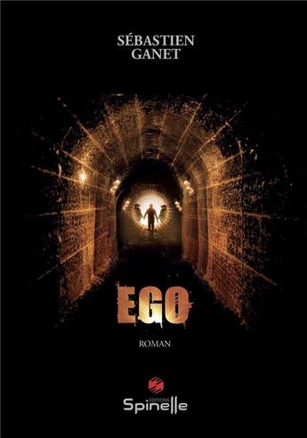 Couverture du livre « Ego » de Sebastien Ganet aux éditions Spinelle