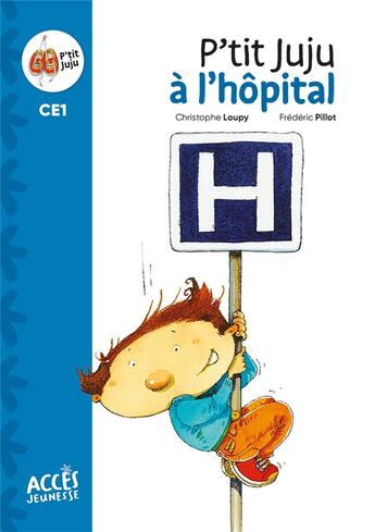 Couverture du livre « P'tit Juju à l'hopital » de Frederic Pillot et Christophe Loupy aux éditions Acces