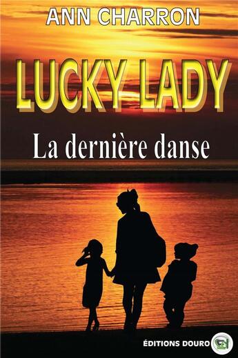 Couverture du livre « Lucky Lady, la dernière danse » de Ann Charron aux éditions Douro