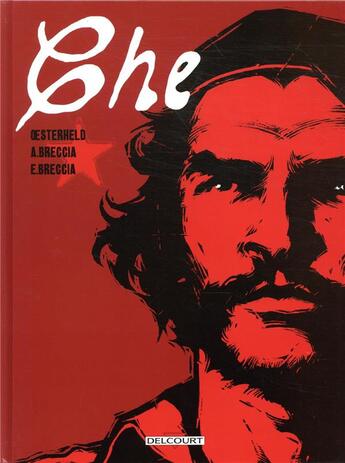 Couverture du livre « Che » de Hector Oesterheld et Enrique Breccia et Alberto Breccia aux éditions Delcourt