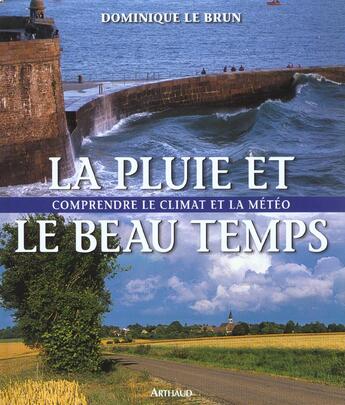 Couverture du livre « La Pluie Et Le Beau Temps » de Dominique Le Brun aux éditions Arthaud