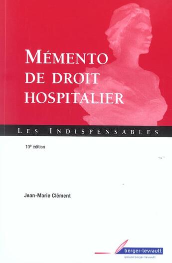 Couverture du livre « Memento de droit hospitalier (10e édition) » de Jean-Marie Clement aux éditions Berger-levrault