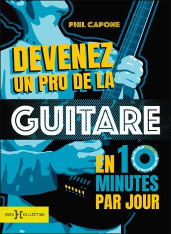 Couverture du livre « Devenez un pro de la guitare en 10 minutes par jour » de Capone/Norris aux éditions Hors Collection