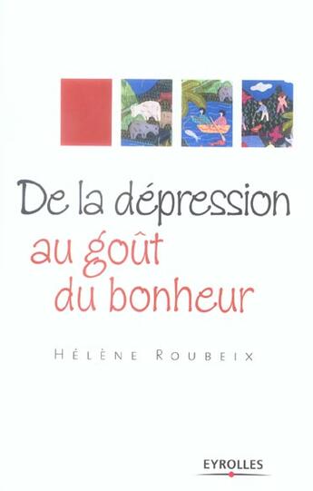 Couverture du livre « De la depression au goût du bonheur » de Helene Roubeix aux éditions Organisation