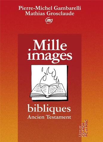 Couverture du livre « Mille images bibliques ; ancien testament » de Mathias Grosclaude aux éditions Presses D'ile De France