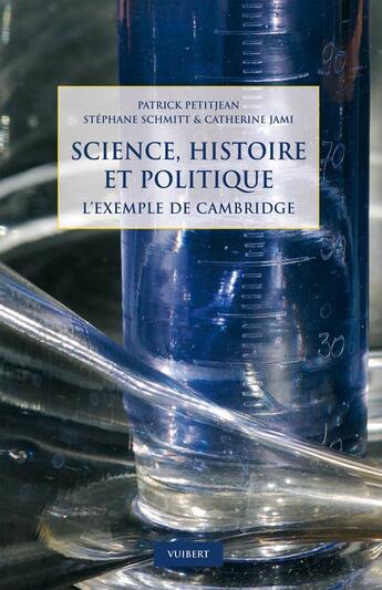 Couverture du livre « Science, histoire et politique ; l'exemple de Cambridge » de Petitjean Patrick aux éditions Vuibert