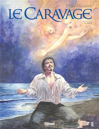 Couverture du livre « Le Caravage Tome 2 : la grâce » de Milo Manara aux éditions Glenat