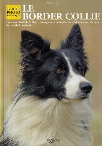 Couverture du livre « Le Border Collie » de Valeria Rossi aux éditions De Vecchi