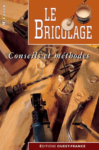 Couverture du livre « Le bricolage » de Michel Caron aux éditions Ouest France