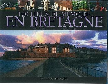 Couverture du livre « Cent lieux de mémoire en Bretagne » de Pascal Ory et Yvon Boelle aux éditions Ouest France