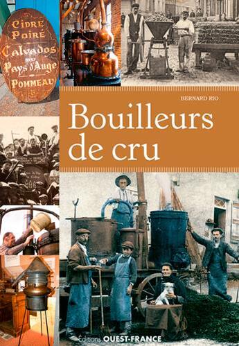 Couverture du livre « Bouilleurs de cru » de Bernard Rio aux éditions Ouest France