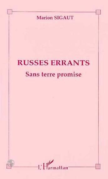 Couverture du livre « Russes errants sans terre promise » de Marion Sigaut aux éditions L'harmattan