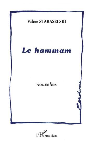 Couverture du livre « Le hammam » de Valere Staraselski aux éditions L'harmattan