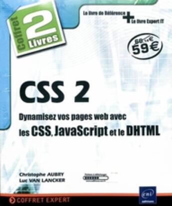 Couverture du livre « Css 2 ; coffret de 2 livres : dynamisez vos pages web avec les css, javascript et le dhtml » de Aubry Van Lancker aux éditions Eni