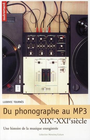 Couverture du livre « Du phonographe au mp3 xix-xxie » de Tournes Ludovic aux éditions Autrement