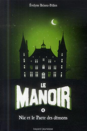 Couverture du livre « Le manoir - saison 1 Tome 4 : Nic et le pacte des démons » de Evelyne Brisou-Pellen aux éditions Bayard Jeunesse