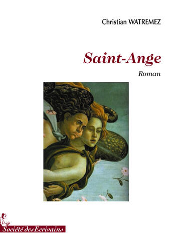 Couverture du livre « Saint-ange » de Christian Watremez aux éditions Societe Des Ecrivains