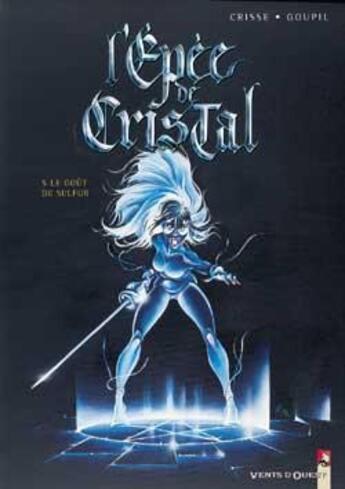 Couverture du livre « L'épée de cristal Tome 5 : le goût de sulfur » de Jacky Goupil et Didier Crisse aux éditions Vents D'ouest