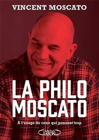 Couverture du livre « La philo Moscato » de Vincent Moscato aux éditions Michel Lafon