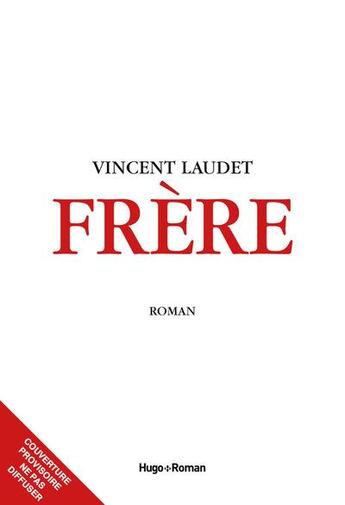 Couverture du livre « Frère » de Vincent Laudet aux éditions Hugo Roman