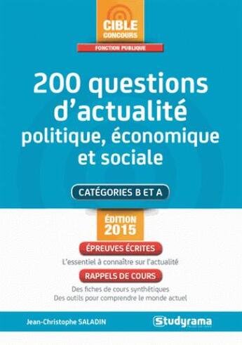 Couverture du livre « 200 questions d'actualité politique, économique et sociale (édition 2015) » de Jean-Christophe Saladin aux éditions Studyrama