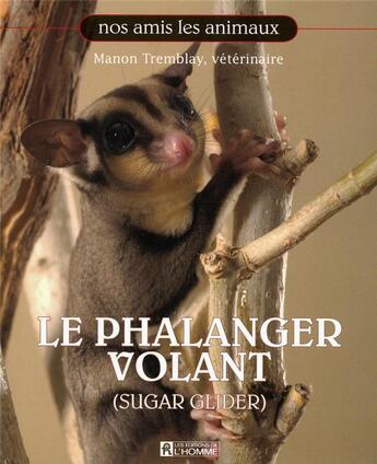 Couverture du livre « Le phalanger volant » de Manon Tremblay aux éditions Editions De L'homme