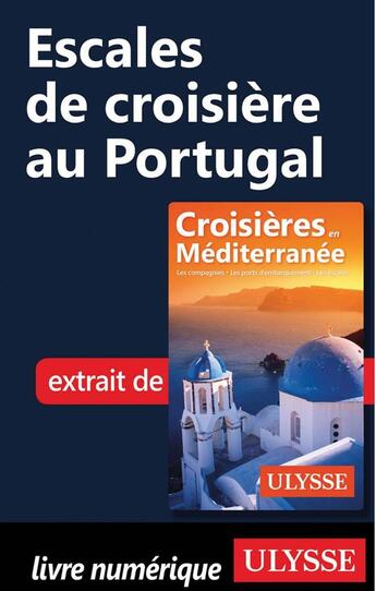 Couverture du livre « Escales de croisière au Portugal » de  aux éditions Ulysse