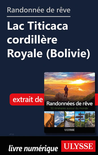 Couverture du livre « Randonnée de rêve - Lac Titicaca cordillère Royale (Bolivie) » de  aux éditions Ulysse