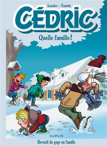 Couverture du livre « Cédric : best of Tome 6 ; quelle famille ! » de Laudec et Raoul Cauvin aux éditions Dupuis