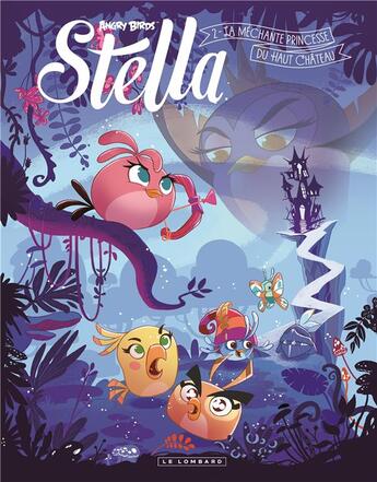 Couverture du livre « Angry Birds - Stella T.2 ; la méchante princesse du Haut Château » de Rovio aux éditions Lombard