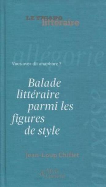 Couverture du livre « Balade littéraire parmi les figures de style » de Jean-Loup Chiflet aux éditions Societe Du Figaro