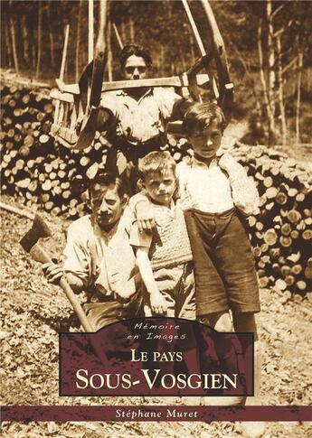 Couverture du livre « Le pays sous-vosgien » de Stephane Muret aux éditions Editions Sutton