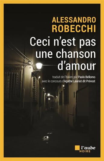 Couverture du livre « Ceci n'est pas une chanson d'amour » de Alessandro Robecchi aux éditions Editions De L'aube