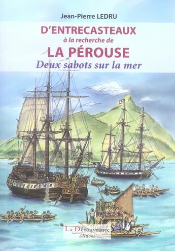 Couverture du livre « À la recherche de La Pérouse ; deux sabots sur la mer » de Jean-Pierre Ledru aux éditions La Decouvrance