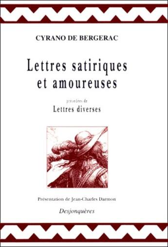 Couverture du livre « Lettres satiriques et amoureuses » de Cyrano De Bergerac aux éditions Desjonqueres