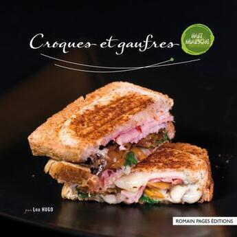 Couverture du livre « Croques et gaufres » de Jean-Pierre Duval et Lou Hugo aux éditions Romain Pages