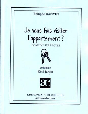 Couverture du livre « Je vous fais visiter l'appartement ? » de Philippe Danvin aux éditions Art Et Comedie