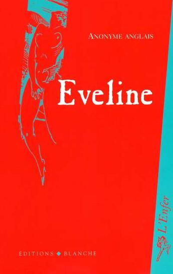 Couverture du livre « Evelyne » de Anonyme aux éditions Blanche