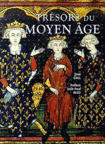 Couverture du livre « Trésors du Moyen Age » de Jean Gall aux éditions Moliere